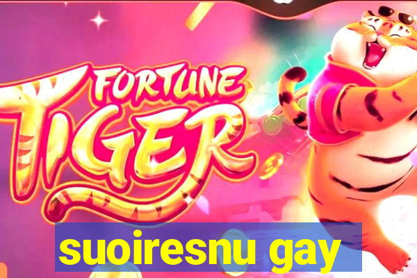 suoiresnu gay